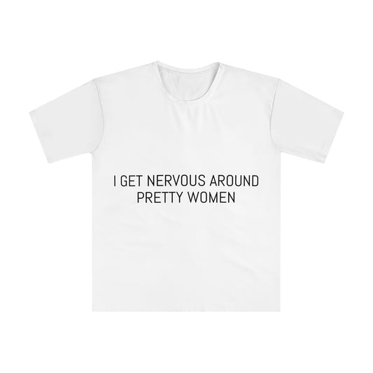 Men's T‑Shirt — "I Get Nervous Around Pretty Women" Graphic Tee