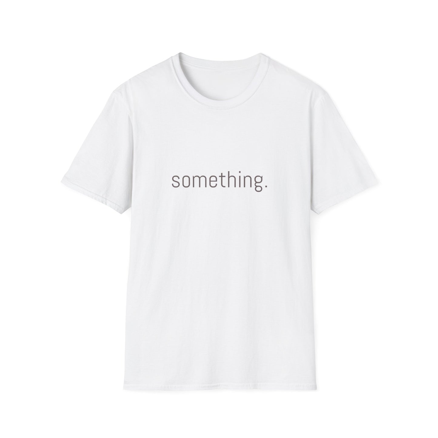 Something. Minimalist Graphic T‑Shirt — Subtle Typography Casual Tee